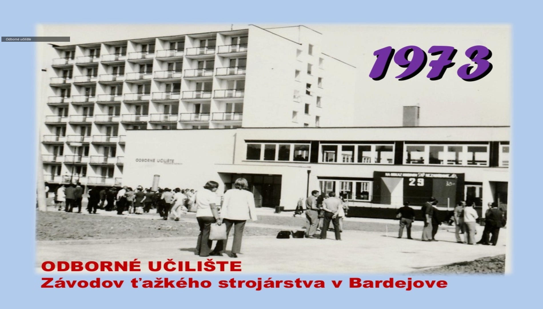 1973: Odborné učilište Závodov ťažkého strojárstva v Bardejove