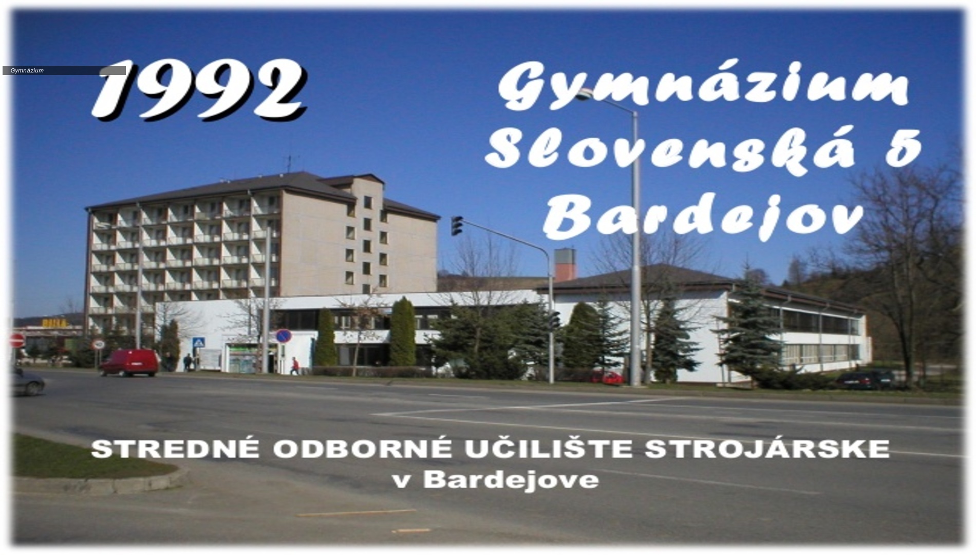 1992: Gymnázium, Slovenská 5, Bardejov